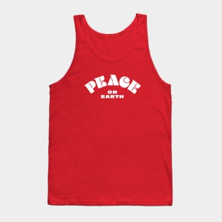 Peace on Earth - Cool Font on Any Color - Good Christmas Gift Tank Top